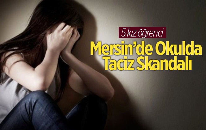 Mersin'de Bir Okulda Taciz İddiası