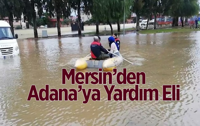 Mersin Büyükşehir Belediyesi’nden Adana’ya Dost Eli