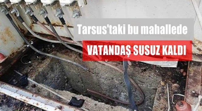 Mersin Tarsus'ta Su Sayacı ve Kabloları Çalındı