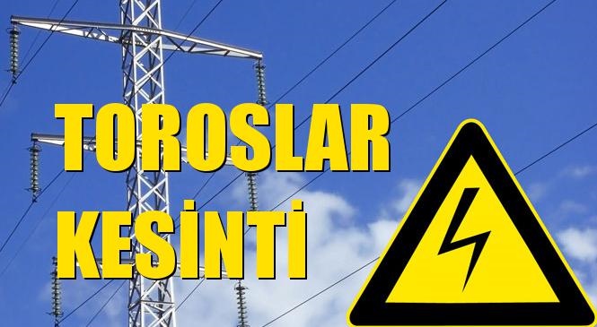 Toroslar Elektrik Kesintisi 03 Ocak Cuma