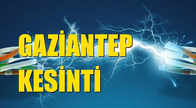 Gaziantep Elektrik Kesintisi 04 Ocak Cumartesi