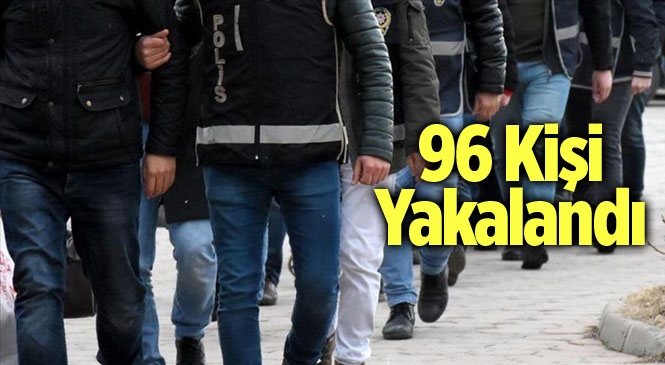 Mersin'de Tarsus Polisi 96 Kişiyi Yakaladı