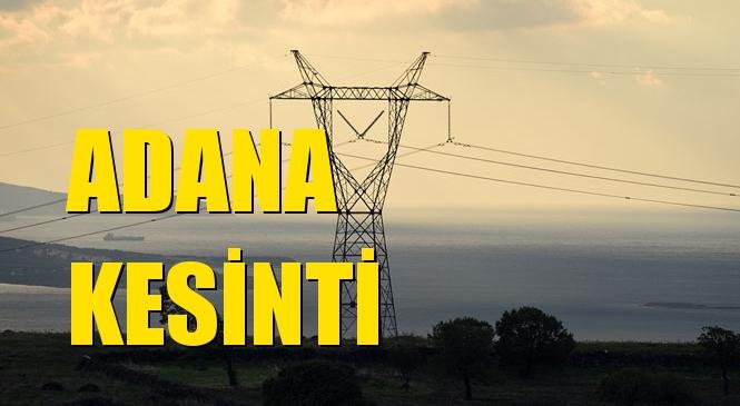 Adana Elektrik Kesintisi 06 Ocak Pazartesi