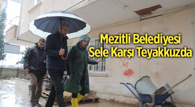 Mezitli Belediyesi Sele Karşı Teyakkuzda