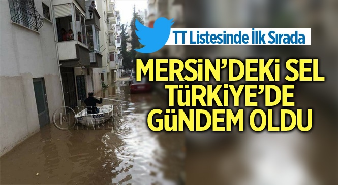 Mersin'deki Sel Twitter'da Gündem Oldu