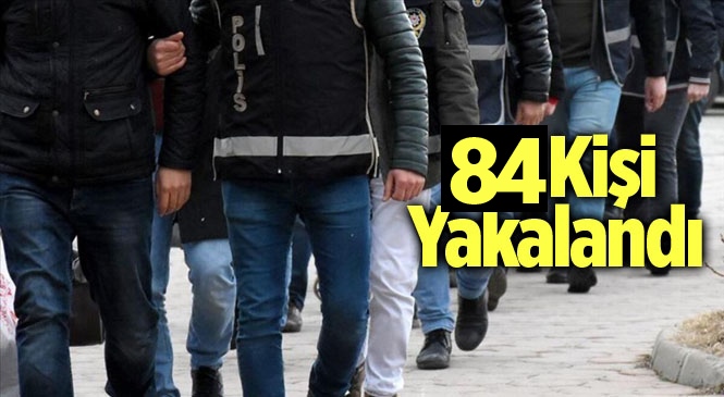 Mersin'de Tarsus Polisi 84 Kişiyi Yakaladı