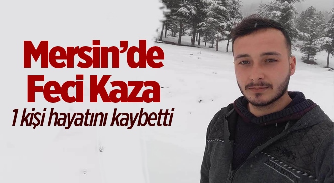Mersin Mezitli Kuyuluk'ta ki Motosiklet Kazasında Süleyman Balaydın İsimli 21 Yaşındaki Genç Hayatını Kaybetti