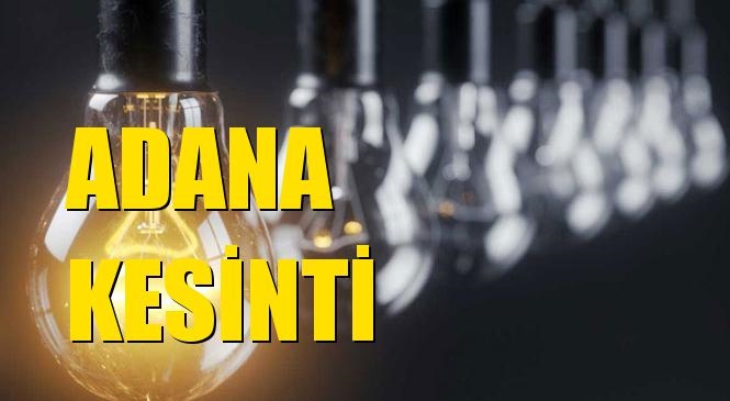 Adana Elektrik Kesintisi 15 Ocak Çarşamba