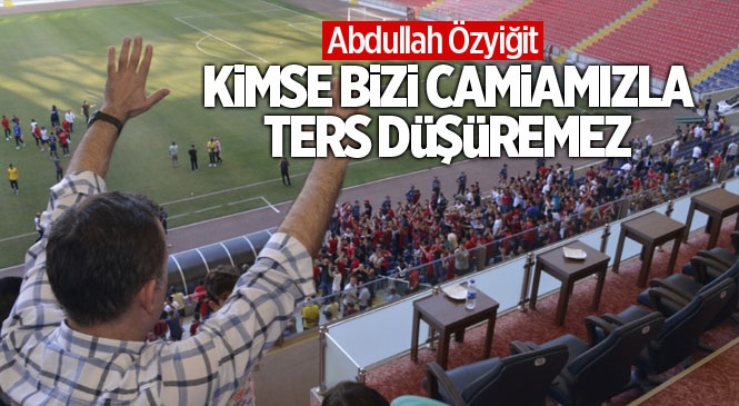 Abdullah Özyiğit "Kimse Bizi Camiamızla Ters Düşüremez"