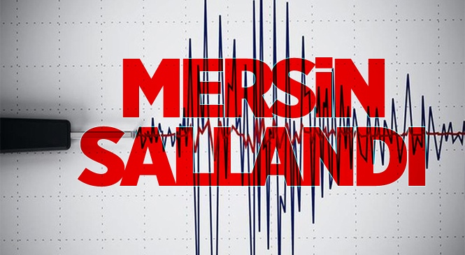 Mersin'de 3.7 Büyüklüğünde Deprem