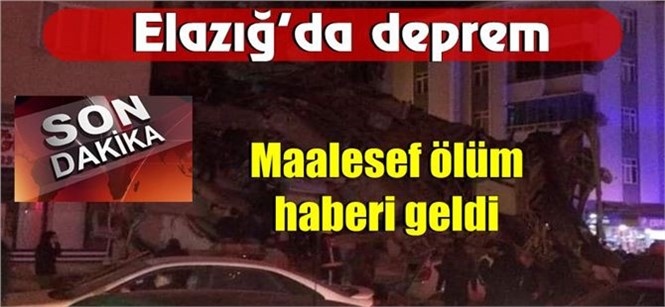 Elazığ’daki Deprem De İlk Bilgilere Göre 1 Kişi Hayatını Kaybetti