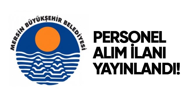Mersin Büyükşehir Belediyesi Bünyesinde Çalıştırmak Üzere KPSS Şartsız 27 Personel İşe Alacak