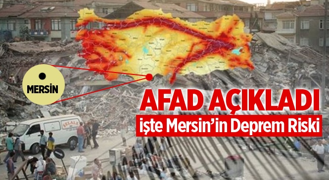 AFAD Deprem Risk Haritasında Mersin 3. Derecede Yer Aldı