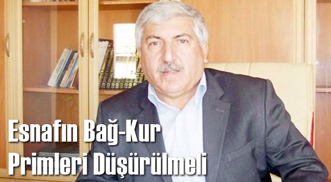 Başkan Mahmut Şahin Esnafın Bağ-Kur Primleri Düşürülmeli