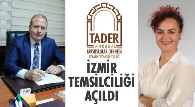Ankara Tarsuslular Derneği (TADER) İzmir’de Temsilcilik Açtı
