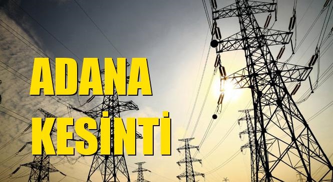 Adana Elektrik Kesintisi 13 Şubat Perşembe