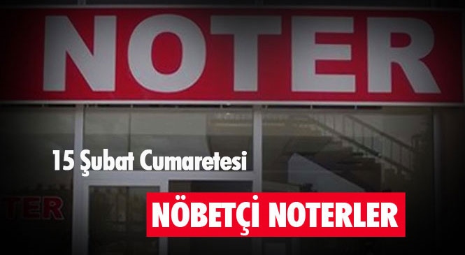 15 Şubat 2020 Cumartesi Günü Tarsus ve Mersin'deki Nöbetçi Noterler