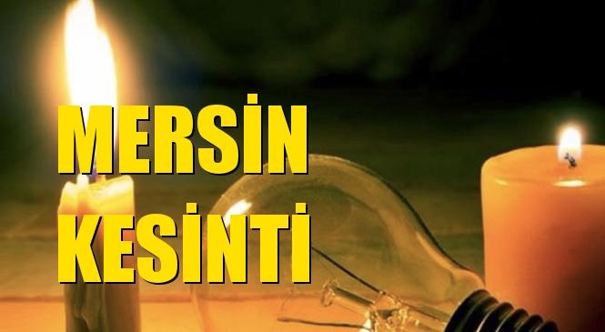 Mersin Elektrik Kesintisi 14 Şubat Cuma