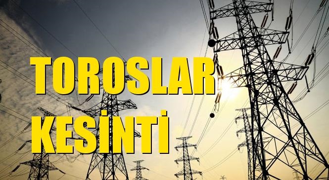 Toroslar Elektrik Kesintisi 16 Şubat Pazar