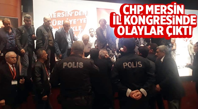 CHP Mersin İlk Kongresinde Olaylar Çıktı. CHP Mersin İl Başkanlığına Adil Aktay Seçildi