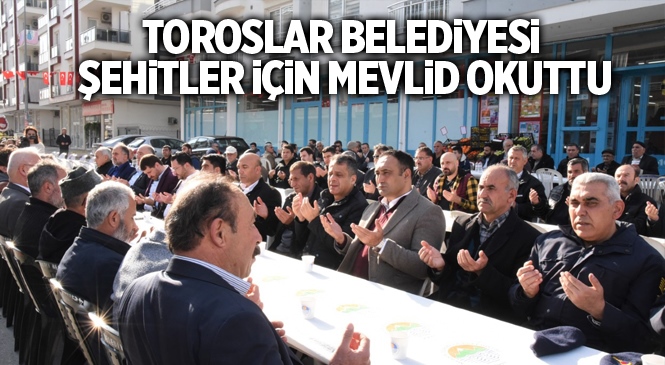 Toroslar Belediyesi, Şehitler İçin Mevlid Okuttu