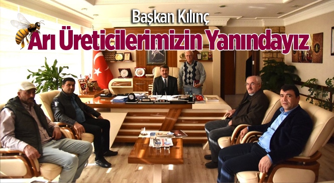 Başkan Kılınç "Arı Üreticilerimizin Yanındayız."