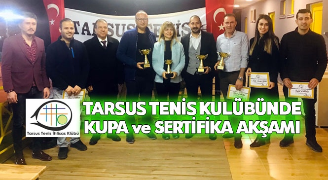 Tarsus Tenis Kulübünde 2019 Defi Turnuvasında Derece Alan Tenisçilere Kupaları, Yeni Üyelere İse Sertifikaları Verildi