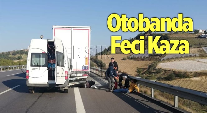 Mersin- Adana Otobanında Feci Kaza