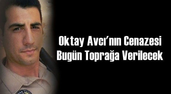 Kıbrıs'ta Cansız Bedeni Bulunan Oktay Avcı'nın Cenazesi Bugün Toprağa Verilecek