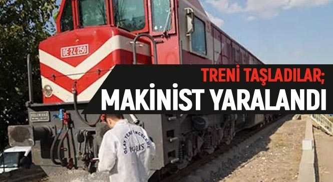 Makinistler de İnsan, Yazıklar Olsun! Mersin Tarsus'ta Yük Trenini Taşladılar; Makinist Yaralandı