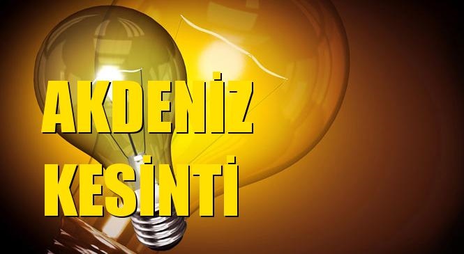 Akdeniz Elektrik Kesintisi 29 Şubat Cumartesi