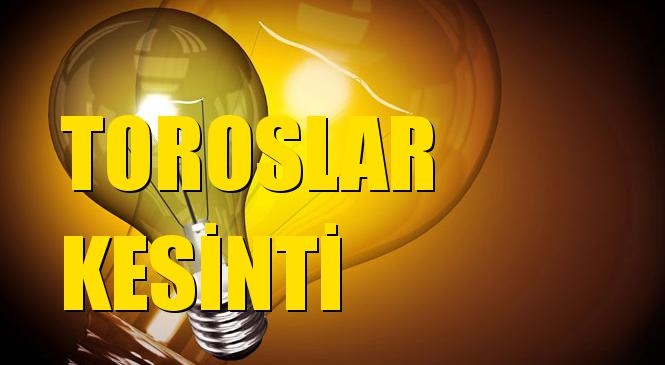 Toroslar Elektrik Kesintisi 01 Mart Pazar