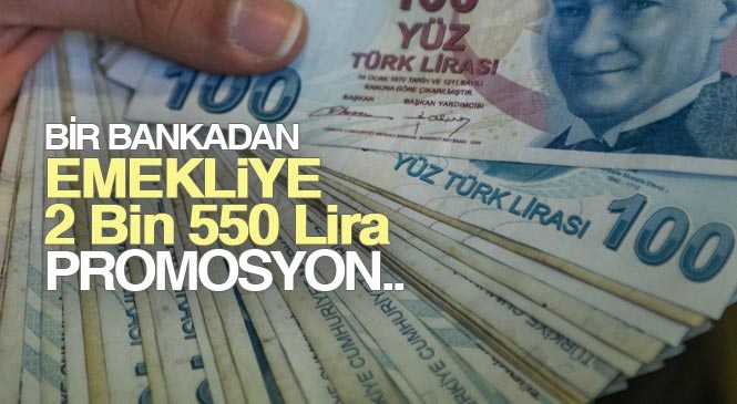 Yabancı Menşeli Bankanın, Türkiye Promosyonu 2 bin 550 TL'ye Çıkardı