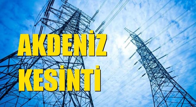 Akdeniz Elektrik Kesintisi 10 Mart Salı