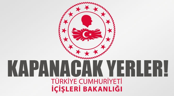 Kapalı Olacak Yerlerin Listesi! Nereler Kapanacak, Avm ve Lokantalar Hariç Tüm Yerler Geçici Olarak Kapatılacak