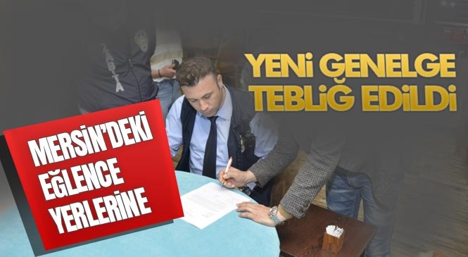 Mersin'deki Eğlence Yerlerine Yeni Genelge Tebliğ Edildi