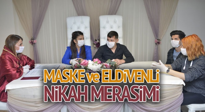 Mersin Yenişehir’de Kıyılacak NikÂhlarda Koronavirüs Önlemi! Maske ve Eldiven Takıldı