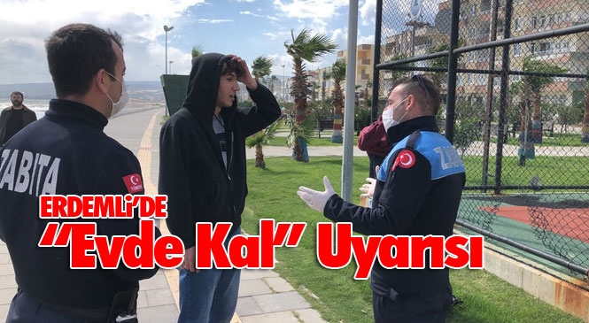 Mersin Erdemli'de İlçe Belediyesi Koronavirüs (Covid-19) Konusunda Vatandaşlara Uyarıda Bulunarak  “Evde Kal” Çağrısı Yapıyor