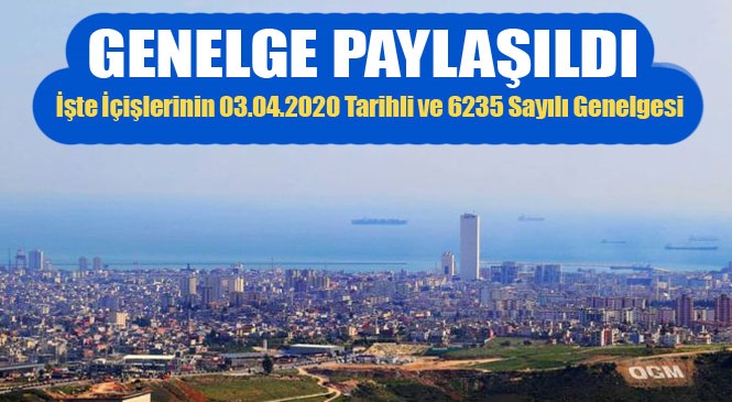 Şehre Giriş-Çıkışların Durdurulması, 20 Yaş Düzenlemesi, Toplu Yürüme Yasağı ve Maske Kullanımı: 03.04.2020 Tarihli Ve 6235 Sayılı Genelge