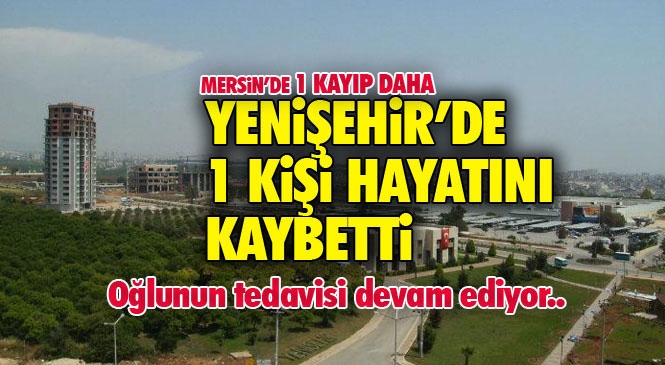 Mersin Yenişehir’de Koronavirüs Tedavisi Gören 55 Yaşındaki S.T. İsimli Adam Hayatını Kaybetti: Oğlu Tedavi Altında, Durumu İyi