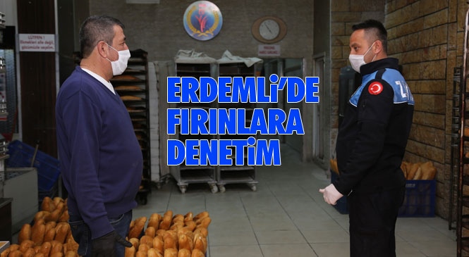 Erdemli’de Fırınlara Koronavirüs Denetimi