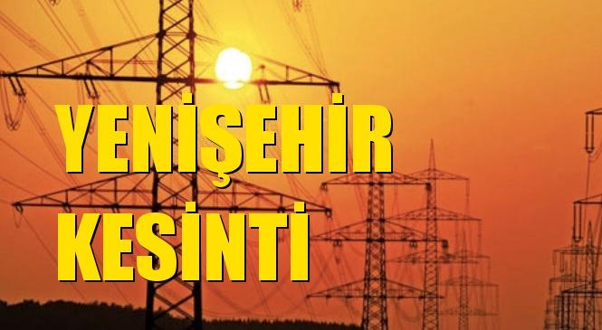 Yenişehir Elektrik Kesintisi 25 Nisan Cumartesi