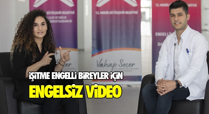 Koronavirüs Sürecinde Özel Bireylere Uzmanından Bilgiler! Mersin'de Yaşayan Özel Bireyler İçin Virüs Tehdidine Karşı Tavsiyeler