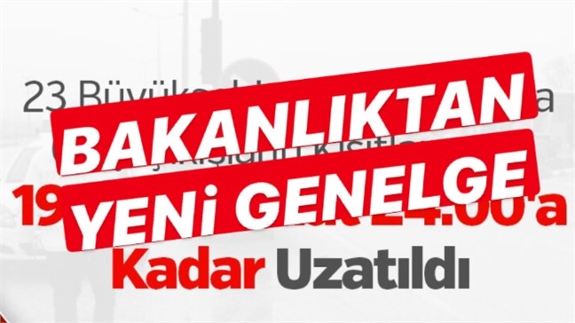 23 Büyükşehir ve Zonguldak'a Giriş / Çıkışların Kısıtlanması 19 Mayıs Saat 24.00'a Kadar Uzatıldı