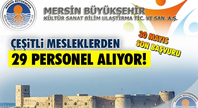 Mersin Büyükşehir Belediyesi Kültür A.Ş 29 Personel Alımı Yapıyor! Denizkızı A.Ş'de 1 Koordinatör Alıyor!