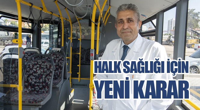 Mersin Büyükşehir Belediyesi Doktoru Uyarıyor: "Otobüslerde Klima Açılmayacak, Pencere Açık Seyahat Edilecek"