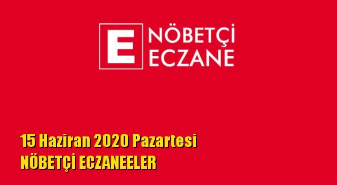 Mersin Nöbetçi Eczaneler 15 Haziran 2020 Pazartesi