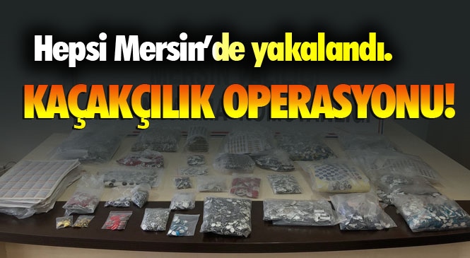 Mersin'de Suriye Uyruklu Şahısın Dükkanına Kaçakçılık Operasyonu