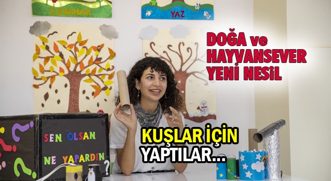 Mersin'de Hazırlanan Yeni Sosyal Medya İçeriğinde Çocuklar İçin Atık Malzemeleri Dönüştürüyor! Yeni İçeriğin İlk Videosunda Kuşlar İçin Yem Kutusu Yaptılar