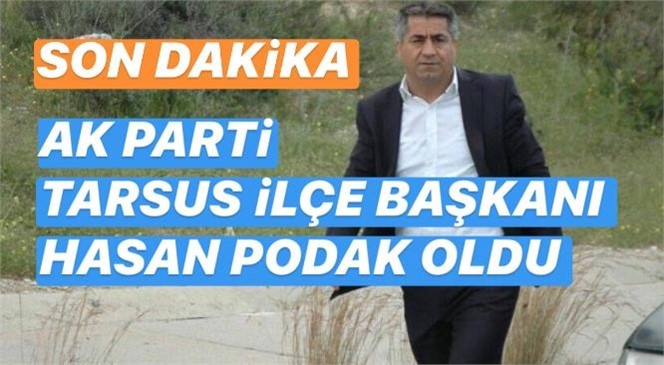 AK Parti İlçe Başkanı Hasan Podak Oldu